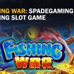 Fishing War Spadegaming Fishing Slot Game