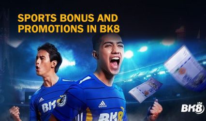 Sports Bonus and Promotions in BK8 and How to Claim