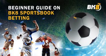 Beginner-Guide-on-BK8-Sportsbook-Betting