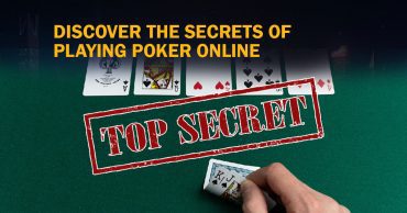 Discover The Secrets of Playing Poker Online