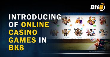 Introducing-of-Online-Casino-Games-in-BK8-2