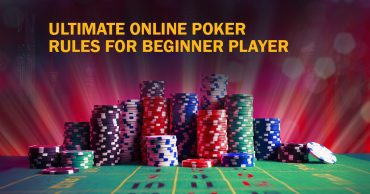 Ultimate Online Poker Rules For Beginner Player